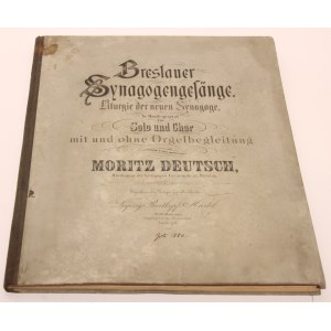 Moritz Deutsch Breslauer Synagogengesange Liturgie der neuen Synagoge