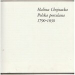 Halina Chojnacka Polska porcelana 1790-1830