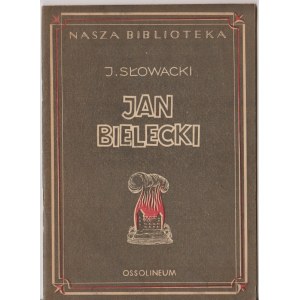 Juliusz Słowacki Jan Bielecki Powieść narodowa Polska oparta na podaniu historycznym