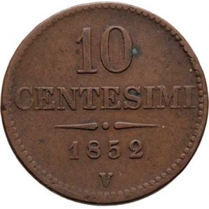 Konvenční měna, údobí let 1848 - 1857, 10 Centesimi 1852 V - menší typ, 10.564g, dr.hr.,