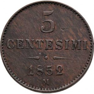 Konvenční měna, údobí let 1848 - 1857, 5 Centesimi 1852 M - menší typ, 4.879g, nep.vady