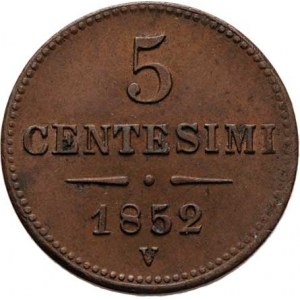 Konvenční měna, údobí let 1848 - 1857, 5 Centesimi 1852 V - menší typ, 5.455g, nep.hr.,