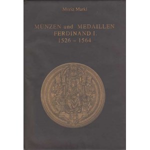 Knihy, Markl Moriz : Münzen und Medaillen Ferdinand I.