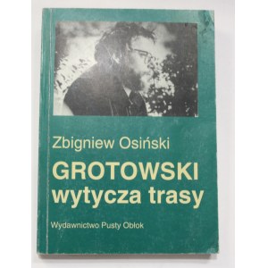 Zbigniew Osiński, Grotowski wytycza trasy [autograf]