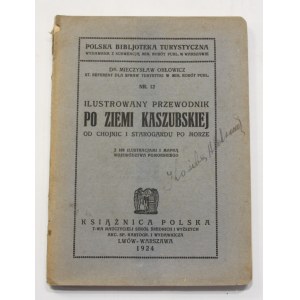 Orłowicz Mieczysław, Ilustrowany przewodnik po Ziemi Kaszubskiej od Chojnic i Starogardu po morze