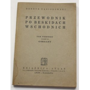 Gąsiorowski Henryk , Przewodnik po Beskidach Wschodnich tom pierwszy część II Gorgany