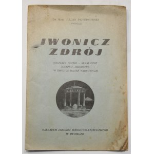 Juljan Papierkowski, Iwonicz Zdrój Szczawy słono – alkaiczne jodowo - bromowe w świetle badań naukowych