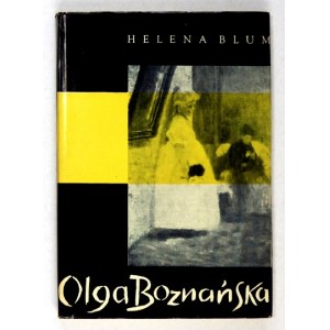 BLUM Helena - Olga Boznańska. Zarys życia i twórczości. Kraków 1964. Wydawnictwo Literackie. 8, s. 148, [2], tabl....