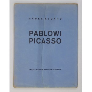 ELUARD Paweł - Pablowi Picasso. Warszawa 1948. Zarz. Gł. Związku Polskich Artystów Plastyków. 8, s. 61, [7],...
