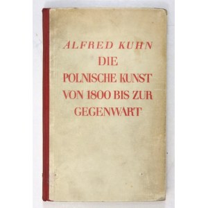 KUHN Alfred - Die Polnische Kunst von 1800 bis zur Gegenwart. Berlin 1930. Klinkhardt & Biermann. 8, 188, [1]...