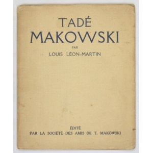 LÉON-MARTIN Louis - Tadé Makowski 1882-1932. Paris 1935. 8, s. 22, [1]. broszura.