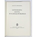 MUSZANKA Danuta - Litografia Leona Wyczółkowskiego. Wrocław-Kraków 1958. Ossolineum. 8, s. 108, tabl. 24 (...