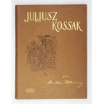 WITKIEWICZ Stanisław - Juljusz Kossak. 260 rysunków w tekście, 8 światłodruków,...