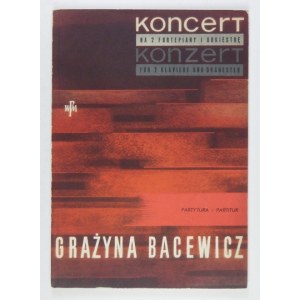 Bacewicz Grażyna - Koncert na 2 fortepiany i orkiestrę. Partytura. Wyd. I