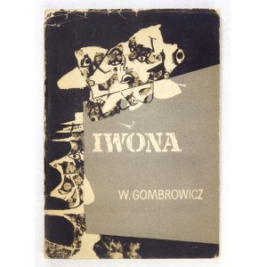GOMBROWICZ W. - Iwona, księżniczka Burgunda. Ilustr. Tadeusz Kantor.