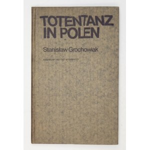 GROCHOWIAK Stanisław - Totentanz in Polen. Wyd. I