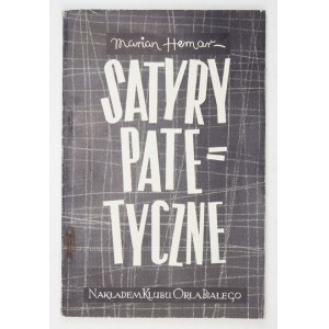 HEMAR Marian - Satyry patetyczne. Londyn 1947. Klub Orła Białego. 16d, s. 51. broszura.