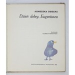 OSIECKA Agnieszka - Dzień dobry, Eugeniuszu. Ilustrowała Elżbieta Murawska.  Warszawa 1969. Nasza Księgarnia. 8, s....