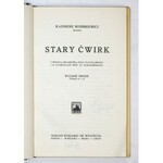 ROSINKIEWICZ K.- Stary Ćwirk. Okł. Zofja Stanisławska i  ilustr. St. Sawiczewski