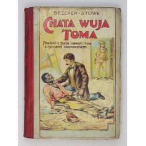 STOWE H[arriet Elisabeth] Beecher - Chata wuja Toma. Powieść z życia niewolników. Z kolorowemi ilustracyami....