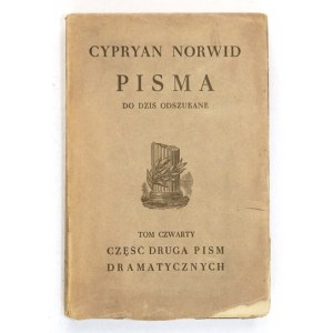 NORWID Cypryan - Wszystkie pisma ... T. 4: Pisma dramatyczne, cz. 2.