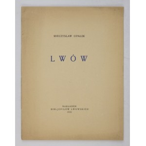 OPAŁEK Mieczysław - Lwów. Lwów 1932. Nakł. Bibljofilów Lwowskich. 8, s. 14, [1]....