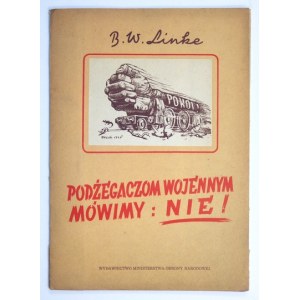 LINKE B[ronisław] W. - Podżegaczom wojennym mówimy: nie! Teksty Józefa Prutkowskiego. Warszawa 1951. MON. 4, tabl....