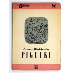 MINKIEWICZ Janusz - Pigułki. Ilustrował Jerzy Zaruba. Warszawa 1951. Czytelnik. 8, s. 94, [1]. broszura. Bibliot....