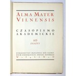 ALMA Mater Vilnensis. Czasopismo akademickie. Wilno. Wyd. Zrzesz. Kół Naukowych Uniw. Stefana Batorego. Z. 10: 1932....