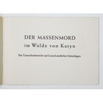 [KATYŃ]. Der Massenmord im Walde von Katyn. Ein Tatsachenbericht auf Grund amtlicher Unterlagen. B. m. [nie przed 1943]....