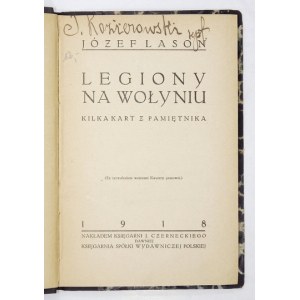 LASOŃ Józef - Legiony na Wołyniu. Kilka kart z pamiętnika. Kraków 1918. Nakł. Księg. J. Czerneckiego. 16d, s. 86, [10]. ...