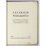 SZLAKIEM wielkości. Odtworzony warsztat pracy konspiracyjnej J. Piłsudskiego w Łodzi. Łódź 1939....