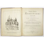 WOJSKO polskie Kościuszki w roku 1794. 16 tabl. obejmujących 105 figur z natury rysowanych przez Michała Stachowicza [.....