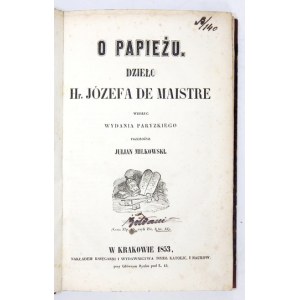 MAISTRE Józef de - O papieżu. Dzieło Hr. ..., według wydania paryzkiego przeł. Julian Miłkowski....