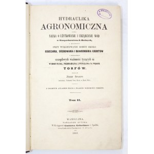 SPORNY Józef - Hydraulika agronomiczna. Nauka o użytkowaniu i urządzaniu wód w Gospodarstwach rolnych, a mianowicie przy...