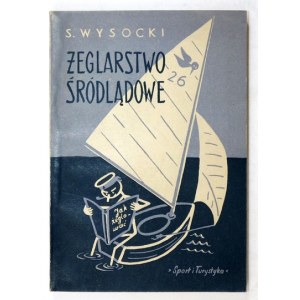 WYSOCKI Stefan - Żeglarstwo śródlądowe. Warszawa 1955. Sport i Turystyka. 8, s. 199, [1], tablic 10....