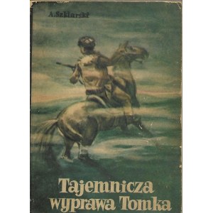 Szklarski Alfred TAJEMNICZA WYPRAWA TOMKA