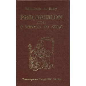 Richard de Bury PHILOBIBLON CZYLI O MIŁOŚCI DO KSIĄG
