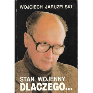 Jaruzelski Wojciech STAN WOJENNY DLACZEGO...AUTOGRAF