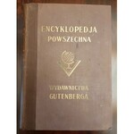 ENCYKLOPEDIA GUTENBERGA WIELKA ILUSTROWANA WARSZAWA 1930-32