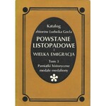 POWSTANIE LISTOPADOWE I WIELKA EMIGRACJA KATALOG ZBIORÓW L.GOCLA t.1-3