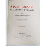 Łoziński Władysław ŻYCIE POLSKIE W DAWNYCH WIEKACH