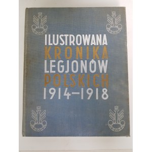 ILUSTROWANA KRONIKA LEGJONÓW POLSKICH 1914-1918