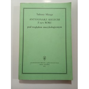 Miazga Tadeusz: Antyfonarz Kielecki z 1372 roku pod względem muzykologicznym.