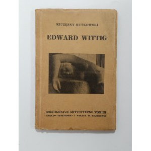 Rutkowski Szczęsny: Edward Wittig z 32 reprodukcjami