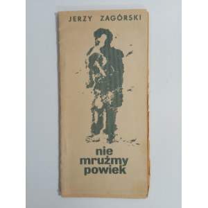 Zagórski, Nie mrużmy powiek, 1985 r.