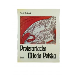 KOZŁOWSKI Józef - Proletariacka Młoda Polska, wyd. ARKADY