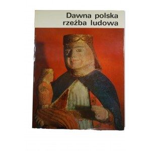 GRABOWSKI Józef - Dawna polska rzeźba ludowa