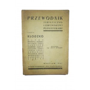 SYKULSKI Józef - Przewodnik turystyczno-uzdrowiskowy po dolnym Śląsku, część II KŁODZKO i okolice, 1947r.