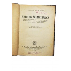 WOJCIECHOWSKI Konstanty - Henryk Sienkiewicz, Lwów-Warszawa 1925